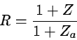\begin{displaymath}R = \frac {1 + Z}{1 + Z_{a}}
\end{displaymath}