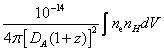 10^-14/(4*pi*[D_A(1+z)]^2) * [intg](n_e*n_H dV)